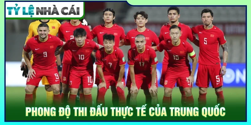 Đánh giá phong độ thi đấu của Trung Quốc
