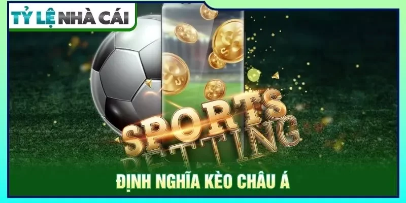 Định nghĩa kèo châu á