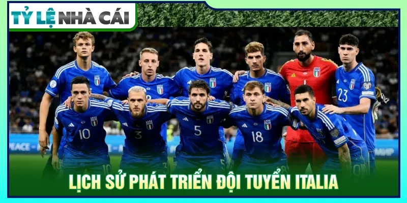 Lịch sử phát triển Italia trong làng túc cầu thế giới