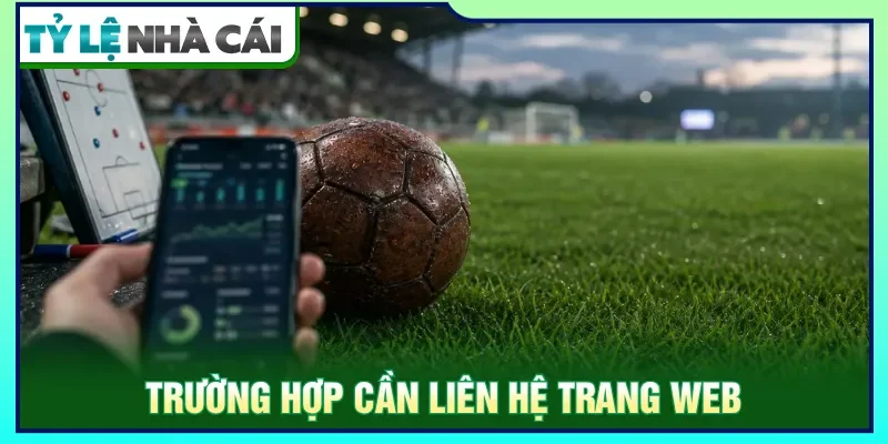 Liên hệ giải quyết sự cố trải nghiệm trang bóng đá