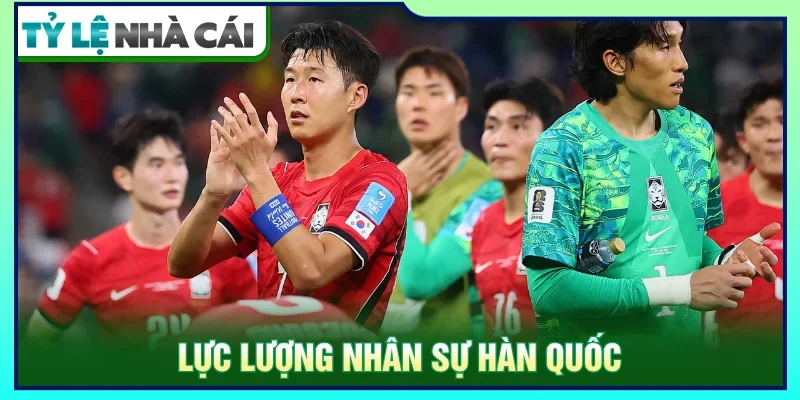 Lực lượng nhân sự của đội tuyển Hàn Quốc