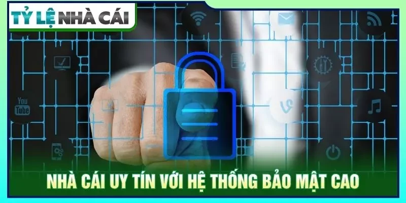 Nhà cái uy tín với hệ thống bảo mật cao