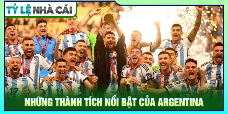 Nhiều danh hiệu danh giá mà Argentina đem lại cho đất nước