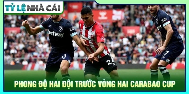 Phong độ hai đội trước vòng hai Carabao Cup