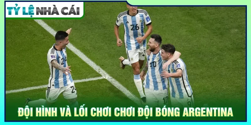 Toàn cảnh về đội hình và chiến thuật lối chơi của đội bóng